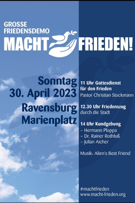 Grosse Friedensdemo mit Gottesdienst am Sonntag den 30. April 2023 ab 11 Uhr in Ravensburg auf dem Marienplatz
